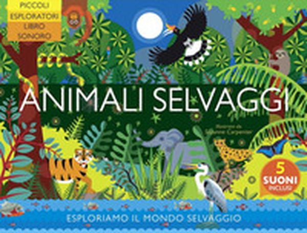Animali selvaggi - Librerie.coop Animali selvaggi - Librerie.coop