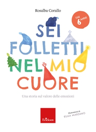 Sei folletti nel mio cuore (età dai 6 anni) - Librerie.coop Sei folletti nel mio cuore (età dai 6 anni) - Librerie.coop