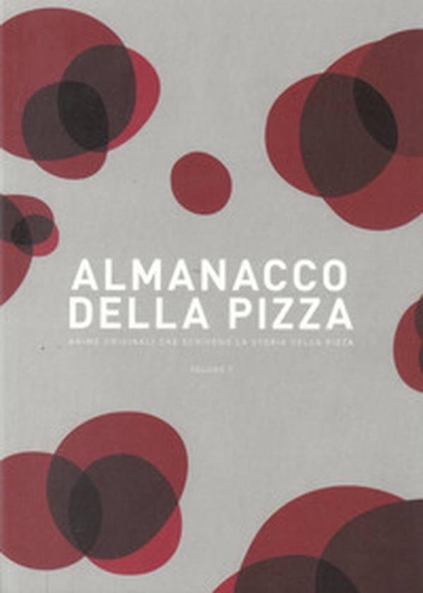Almanacco della pizza. Anime originali che scrivono la storia della pizza - Librerie.coop Almanacco della pizza. Anime originali che scrivono la storia della pizza - Librerie.coop