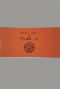 Quia Roma. Perché proprio Roma? - Librerie.coop