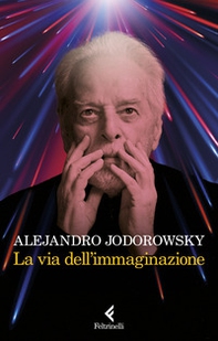 La via dell'immaginazione. Dalla psicomagia alla psicotrance - Librerie.coop La via dell'immaginazione. Dalla psicomagia alla psicotrance - Librerie.coop