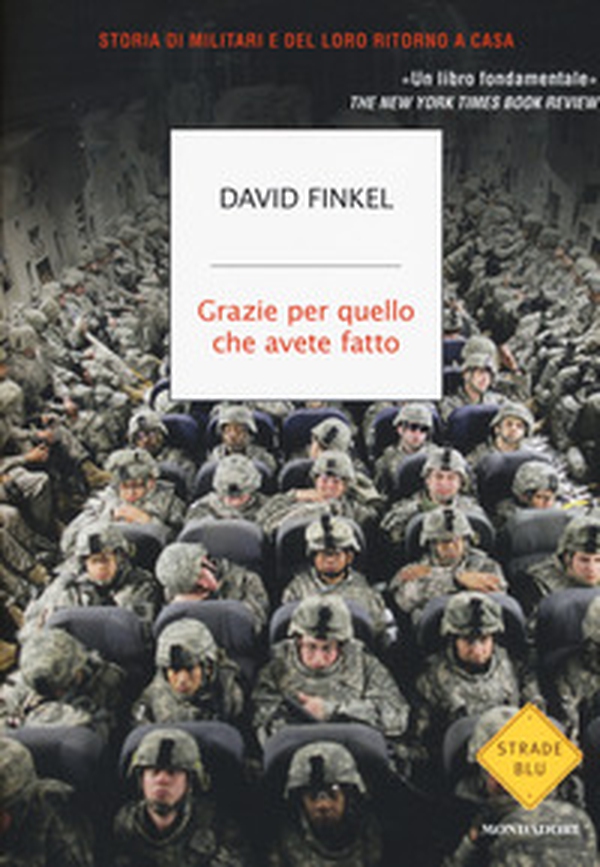 Grazie per quello che avete fatto. Storia di militari e del loro ritorno a casa - Librerie.coop Grazie per quello che avete fatto. Storia di militari e del loro ritorno a casa - Librerie.coop