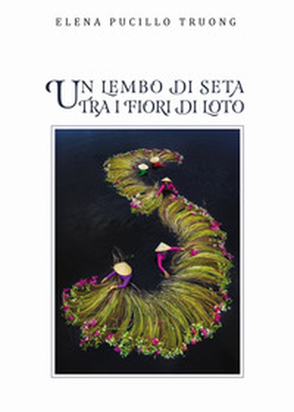 Un lembo di seta fra i fiori di loto - Librerie.coop Un lembo di seta fra i fiori di loto - Librerie.coop
