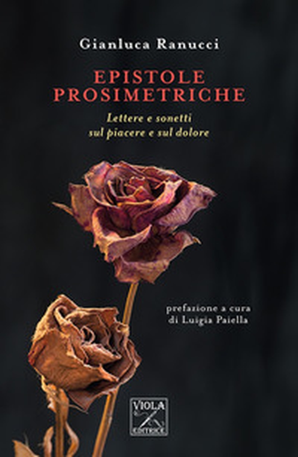 Epistole prosimetriche. Lettere e sonetti sul piacere e sul dolore - Librerie.coop Epistole prosimetriche. Lettere e sonetti sul piacere e sul dolore - Librerie.coop