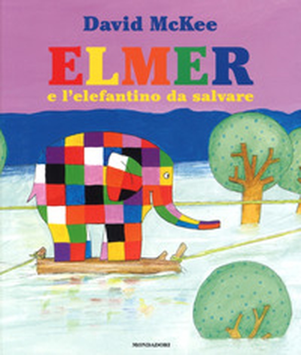 Elmer e l'elefantino da salvare - Librerie.coop Elmer e l'elefantino da salvare - Librerie.coop