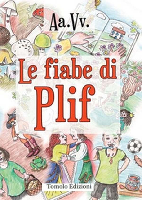 Le fiabe di Plif - Librerie.coop Le fiabe di Plif - Librerie.coop