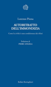 Autoritratto dell'immondizia. Come la civiltà è stata condizionata dai rifiuti - Librerie.coop Autoritratto dell'immondizia. Come la civiltà è stata condizionata dai rifiuti - Librerie.coop