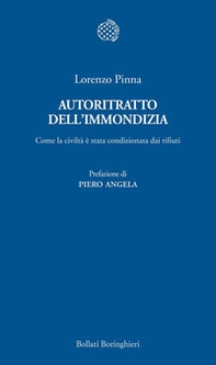 Autoritratto dell'immondizia. Come la civiltà è stata condizionata dai rifiuti - Librerie.coop