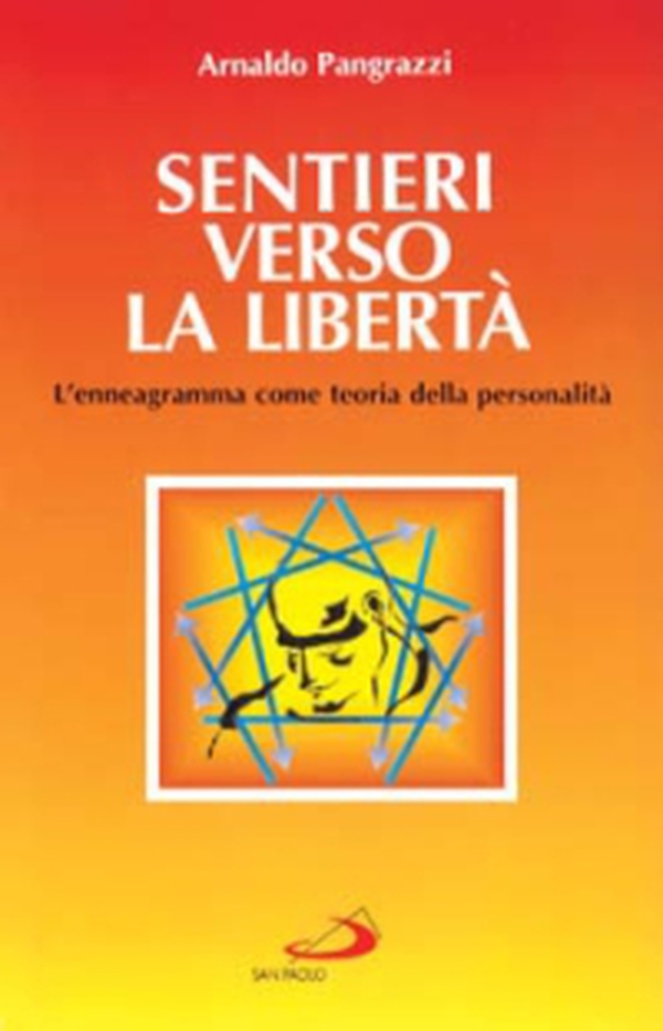 Sentieri verso la libertà. L'enneagramma come teoria della personalità - Librerie.coop Sentieri verso la libertà. L'enneagramma come teoria della personalità - Librerie.coop