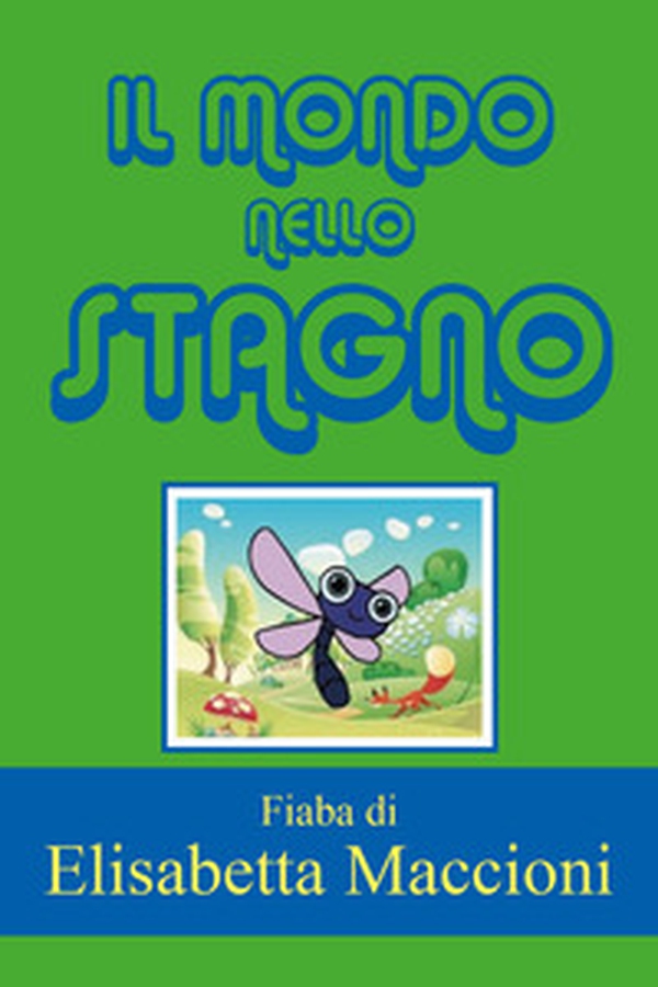 Il mondo nello stagno - Librerie.coop Il mondo nello stagno - Librerie.coop