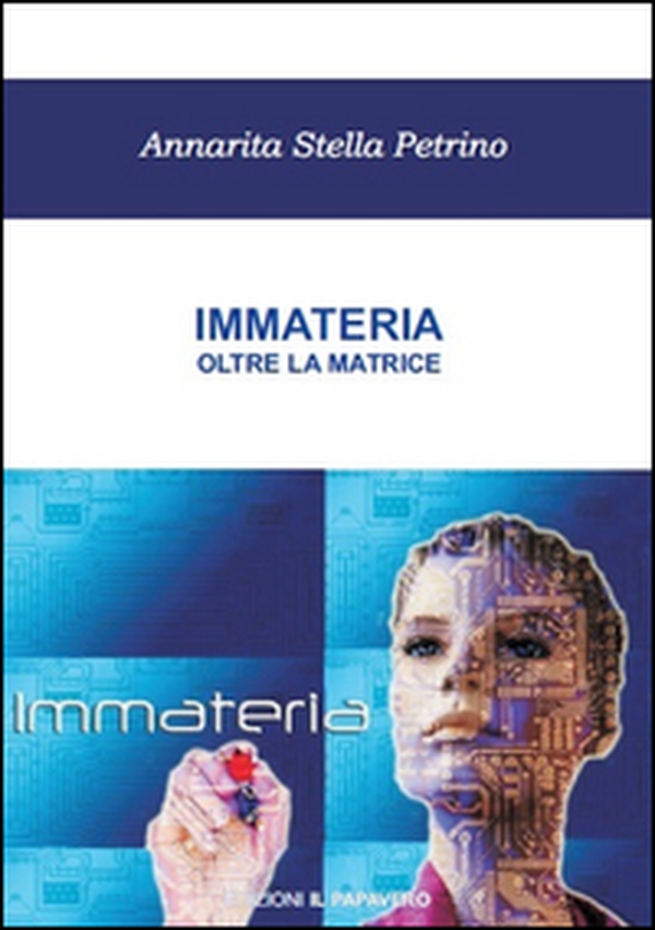 Immateria. Oltre la matrice - Librerie.coop Immateria. Oltre la matrice - Librerie.coop