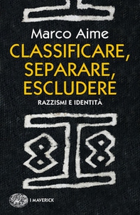 Classificare, separare, escludere. Razzismi e identità - Librerie.coop