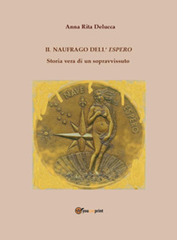 Il naufrago dell'espero. Storia vera di un sopravvissuto - Librerie.coop Il naufrago dell'espero. Storia vera di un sopravvissuto - Librerie.coop