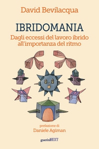 Ibridomania. Dagli eccessi del lavoro ibrido all'importanza del ritmo - Librerie.coop