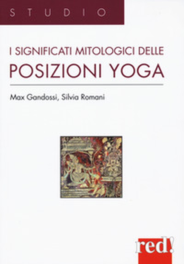 I significati mitologici delle posizioni yoga - Librerie.coop I significati mitologici delle posizioni yoga - Librerie.coop
