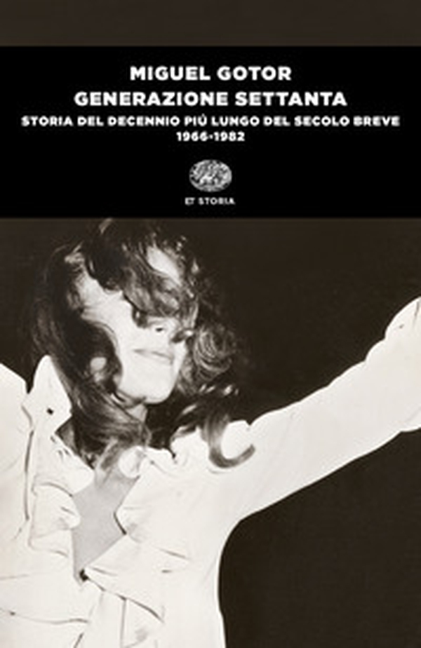 Generazione Settanta. Storia del decennio più lungo del secolo breve (1966-1982) - Librerie.coop Generazione Settanta. Storia del decennio più lungo del secolo breve (1966-1982) - Librerie.coop