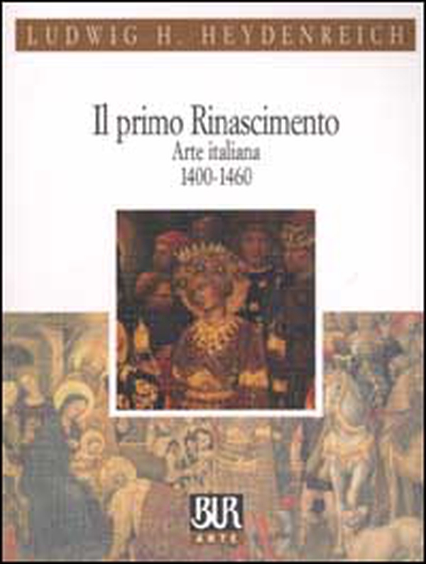 Il primo Rinascimento. Arte italiana 1400-1460 - Librerie.coop Il primo Rinascimento. Arte italiana 1400-1460 - Librerie.coop