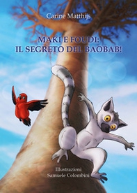 Maki e Foudi: il segreto del baobab! - Librerie.coop