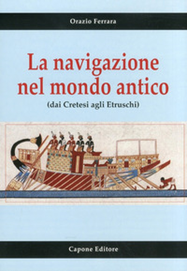 La navigazione nel mondo antico dai cretesi agli etruschi - Librerie.coop La navigazione nel mondo antico dai cretesi agli etruschi - Librerie.coop