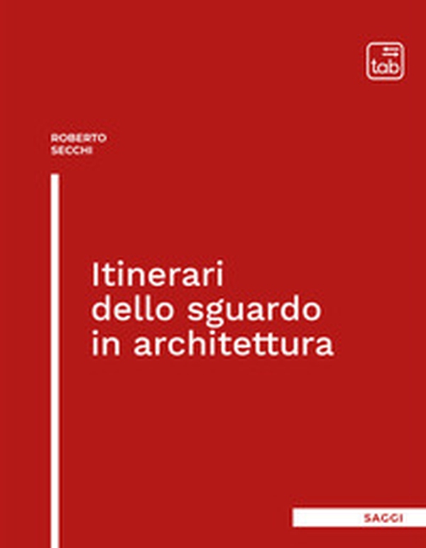 Itinerari dello sguardo in architettura - Librerie.coop Itinerari dello sguardo in architettura - Librerie.coop
