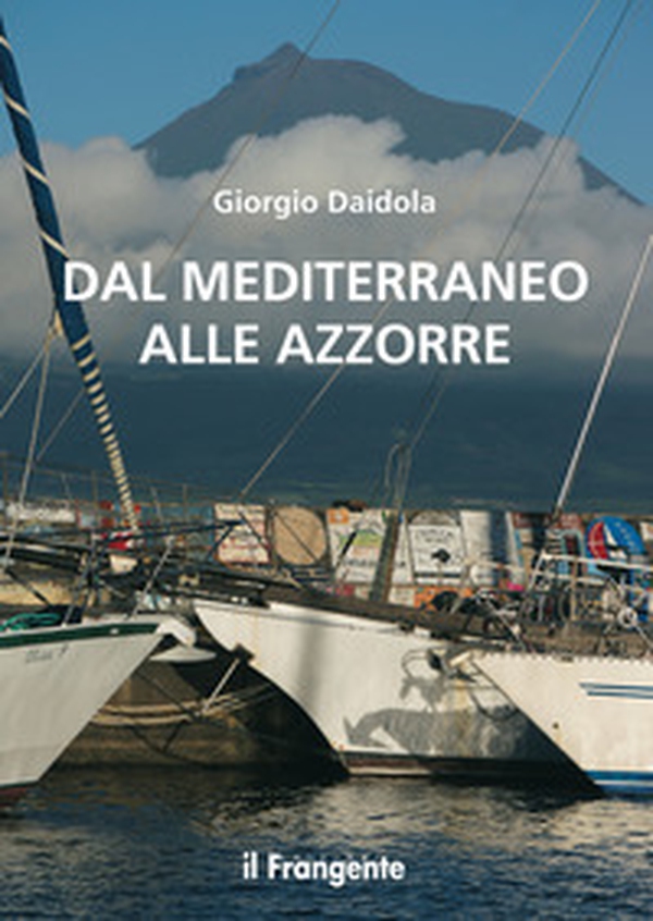 Dal mediterraneo alle Azzorre - Librerie.coop Dal mediterraneo alle Azzorre - Librerie.coop