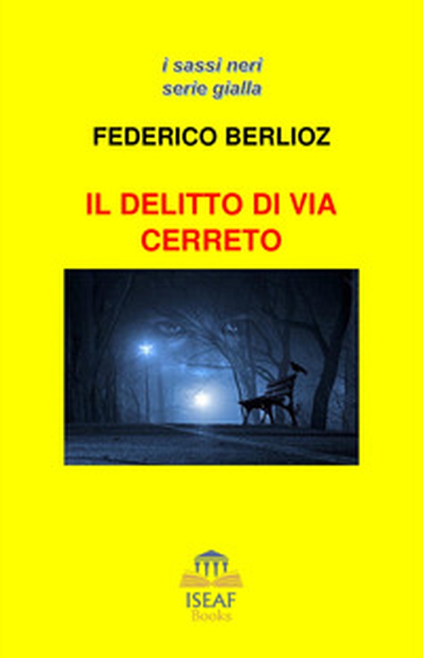 Il delitto di via Cerreto - Librerie.coop Il delitto di via Cerreto - Librerie.coop