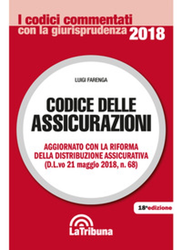 Codice delle assicurazioni. Aggiornato con la riforma della distribuzione assicurativa (D.L.vo 21 maggio 2018, n.68) - Librerie.coop Codice delle assicurazioni. Aggiornato con la riforma della distribuzione assicurativa (D.L.vo 21 maggio 2018, n.68) - Librerie.coop