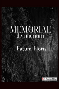 Memoriae divi morituri - Librerie.coop Memoriae divi morituri - Librerie.coop