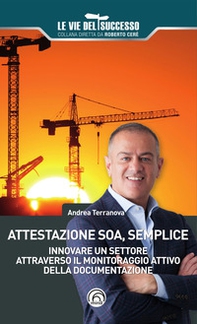Attestazione SOA, semplice. Innovare un settore attraverso il monitoraggio attivo della documentazione - Librerie.coop