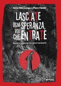 Lasciate ogni speranza, voi che entrate. Giochi e rompicapi tra i gironi danteschi - Librerie.coop