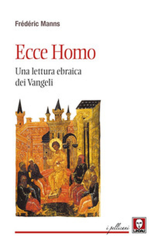 Ecce homo. Una lettura ebraica dei Vangeli - Librerie.coop Ecce homo. Una lettura ebraica dei Vangeli - Librerie.coop