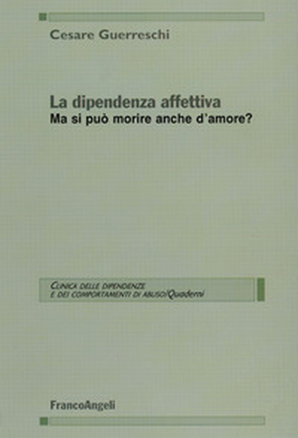 La dipendenza affettiva. Ma si può morire anche d'amore? - Librerie.coop La dipendenza affettiva. Ma si può morire anche d'amore? - Librerie.coop