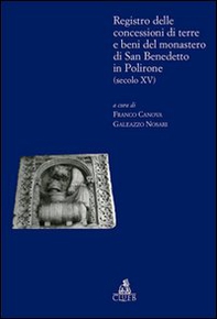 Registro delle concessioni di terre e beni del monastero di San Benedetto in Polirone (secolo XV) - Librerie.coop