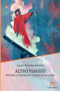 Altro viaggio. Divina Commedia come romanzo - Librerie.coop Altro viaggio. Divina Commedia come romanzo - Librerie.coop