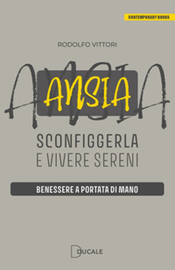 Ansia: sconfiggerla e vivere sereni. Benessere a portata di mano - Librerie.coop Ansia: sconfiggerla e vivere sereni. Benessere a portata di mano - Librerie.coop
