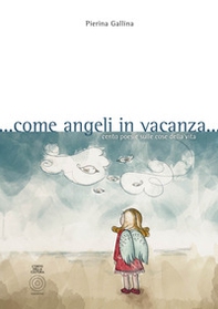 ... Come angeli in vacanza... Cento poesie sulle cose della vita - Librerie.coop