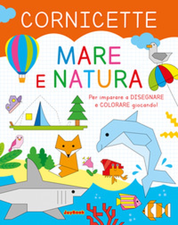 Mare e natura. Cornicette - Librerie.coop Mare e natura. Cornicette - Librerie.coop