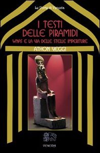 I testi delle Piramidi. Wnas e la via delle stelle imperiture - Librerie.coop I testi delle Piramidi. Wnas e la via delle stelle imperiture - Librerie.coop