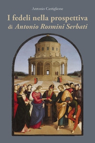 I fedeli nella prospettiva di Antonio Rosmini Serbati - Librerie.coop