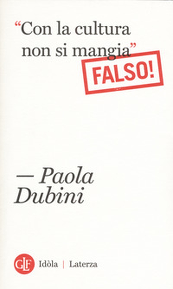 «Con la cultura non si mangia» Falso! - Librerie.coop «Con la cultura non si mangia» Falso! - Librerie.coop
