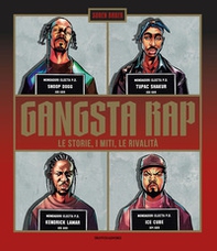Gangsta Rap. Le storie, i miti, le rivalità - Librerie.coop