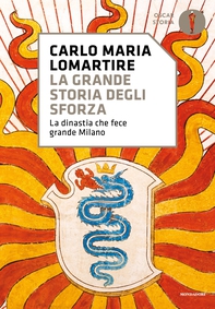 La grande storia degli Sforza - Librerie.coop