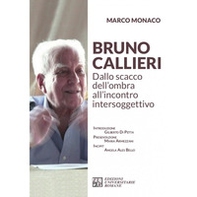 Bruno Callieri. Dallo scacco dell'ombra all'incontro intersoggettivo - Librerie.coop