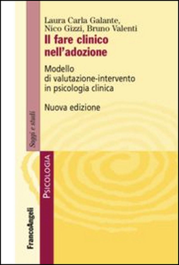 Il fare clinico nell'adozione. Modello di valutazione-intervento in psicologia clinica - Librerie.coop Il fare clinico nell'adozione. Modello di valutazione-intervento in psicologia clinica - Librerie.coop