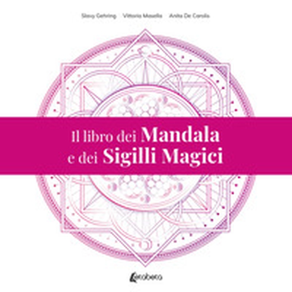 Il libro dei mandala e dei sigilli magici - Librerie.coop Il libro dei mandala e dei sigilli magici - Librerie.coop