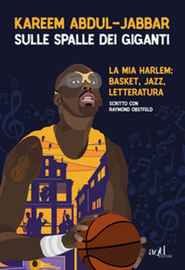 Sulle spalle dei giganti. La mia Harlem: basket, jazz, letteratura - Librerie.coop Sulle spalle dei giganti. La mia Harlem: basket, jazz, letteratura - Librerie.coop