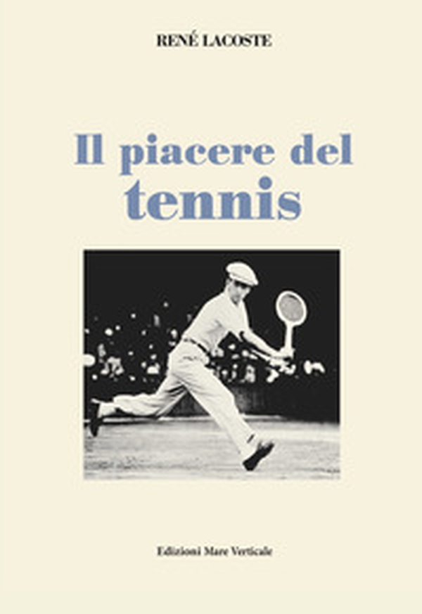 Il piacere del tennis - Librerie.coop Il piacere del tennis - Librerie.coop