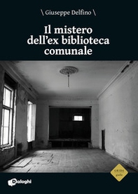 Il mistero dell'ex biblioteca comunale - Librerie.coop Il mistero dell'ex biblioteca comunale - Librerie.coop
