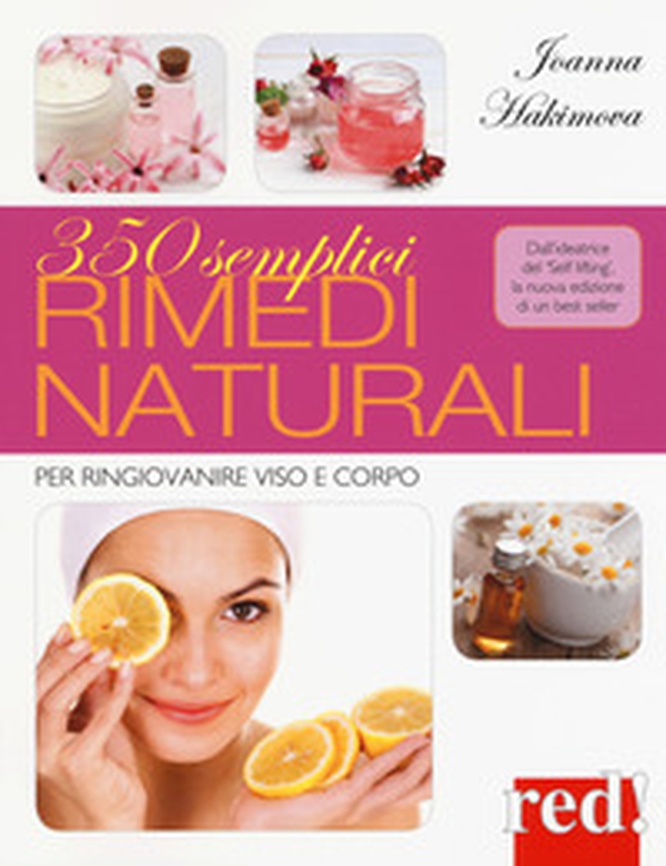 350 semplici rimedi naturali. Per ringiovanire viso e corpo - Librerie.coop 350 semplici rimedi naturali. Per ringiovanire viso e corpo - Librerie.coop