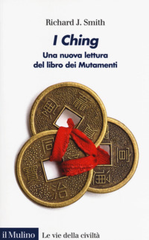 I Ching. Una nuova lettura del libro dei Mutamenti - Librerie.coop I Ching. Una nuova lettura del libro dei Mutamenti - Librerie.coop